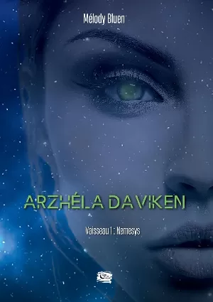 Melody Bluen - Arzhéla Daviken, Vaisseau 1 : Nemesys